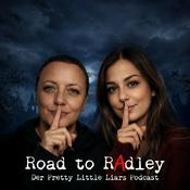 Podcast Road to Radley - Der Pretty Little Liars Podcast