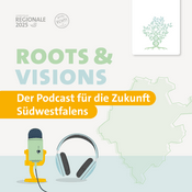 Podcast Roots & Visions – Der Podcast für die Zukunft Südwestfalens