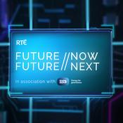 Podcast RTÉ's Future Now, Future Next