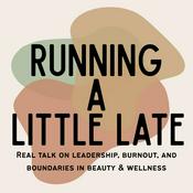 Podcast Running A Little Late