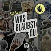 Podcast Salam, was glaubst Du?