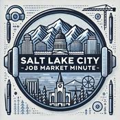 Podcast Salt Lake CIty Job Market Minute