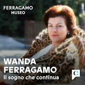 Podcast Wanda Ferragamo. Il sogno che continua