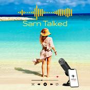 Podcast Sam Talked