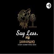 Podcast Say Less, Be Different!