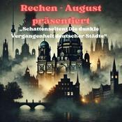 Podcast Schattenseiten: Die dunkle Vergangenheit deutscher Städte
