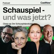Podcast Schauspiel und was jetzt? - Close-up: Der Schauspielpodcast von CastNow®