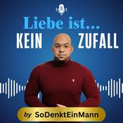 Podcast Liebe ist kein Zufall - By SoDenktEinMann