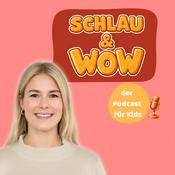 Podcast Schlau &amp; Wow- der Podcast für Kids