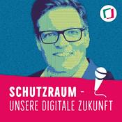 Podcast SCHUTZRAUM - unsere digitale Zukunft