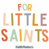 Podcast Scripture Stories for Little Saints