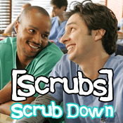 Podcast Scrubs Scrub Down
