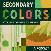 Podcast Secondary Colors with Nick Kuchar and Friends