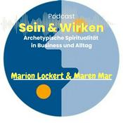 Sein & Wirken. Archetypische Spiritualität im Alltag - Seele tiefsinnig erplaudert