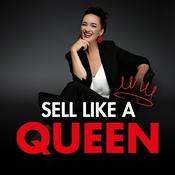 Podcast Sell like a Queen - Der Podcast für Frauen im Verkauf & Vertrieb: Selbstsicher, souverän im Kundengespräch für maximale Umsätze und Abschlüsse