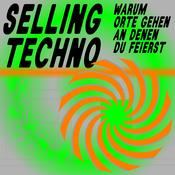 Podcast SELLING TECHNO // warum Orte gehen an denen du feierst