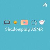 Podcast Shadowplay ASMR