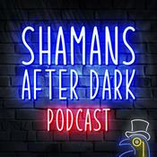 Podcast Shamans After Dark