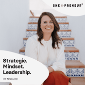 Podcast she-preneur Podcast - Online-Business mit Tanja Lenke | Strategie. Mindset. Leadership.