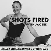 Podcast Shots Fired - Life as a Small Biz Owner & Other Chaos