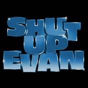 Podcast Shut Up Evan