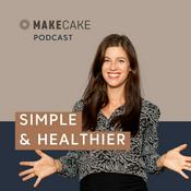 Podcast SIMPLE & HEALTHIER - Der MAKECAKE-Podcast