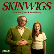 Podcast SKINWIGS with Sam O’Leary and Ash Tyson