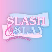 Podcast Slash & Slay: A Horror Podcast