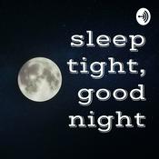 Podcast sleep tight, good night