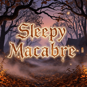 Podcast Sleepy Macabre