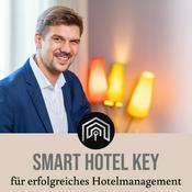 Podcast Smart Hotel Key, dein Podcast für erfolgreiches Hotelmanagement