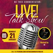 Podcast BE THEE COMMENTATOR Live!