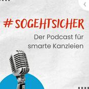 Podcast #sogehtsicher - Der Podcast für smarte Kanzleien.