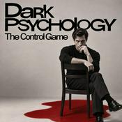 Podcast Dark Psychology: The Control Game