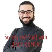 Podcast Society and Stuff with JOSEF ICEMEN!
