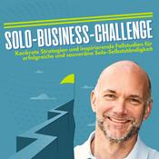 Podcast Solo Business Challenge mit Martin Stiffel: Strategien &amp; Fallstudien für Solo-Selbstständige