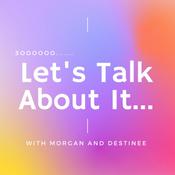 Podcast Soooooo… Let’s Talk About it