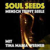 Podcast SOUL SEEDS mit Tina Maria Werner