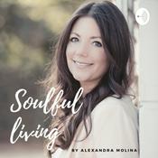 Podcast soulful living - für ein bewusstes und erfülltes Leben