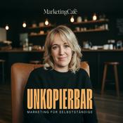 Podcast UNKOPIERBAR – Marketing für Selbstständige