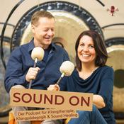 Podcast SOUND ON – Der Podcast für Klangtherapie, Klangpädagogik & Sound Healing