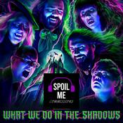 Podcast Spoil Me! What We Do In The Shadows