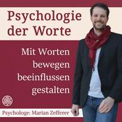 Podcast Psychologie der Worte: Mit Worten bewegen, beeinflussen, gestalten