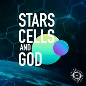 Podcast Stars, Cells, and God