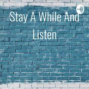 Podcast Stay A While And Listen