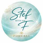 Podcast Stef with an F - Let’s Talk Life