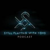 Podcast Still Playing with Toys - Podcast