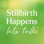 Podcast Stillbirth Happens - Let's Talk