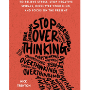Podcast Stop Overthinking by Nick Trenton, Book Summary, Podcast, English