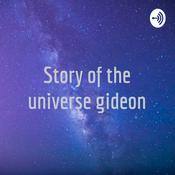 Podcast Story of the universe gideon